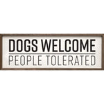 SP - 'Dogs Welcome, People Tolerated' Wood Sign