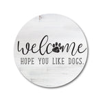 SP - 'Welcome - Hope You Like Dogs' Circle Sign