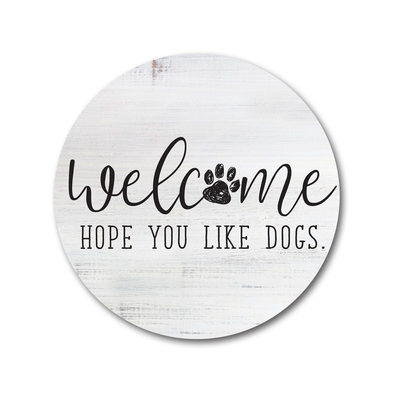 SP - 'Welcome - Hope You Like Dogs' Circle Sign