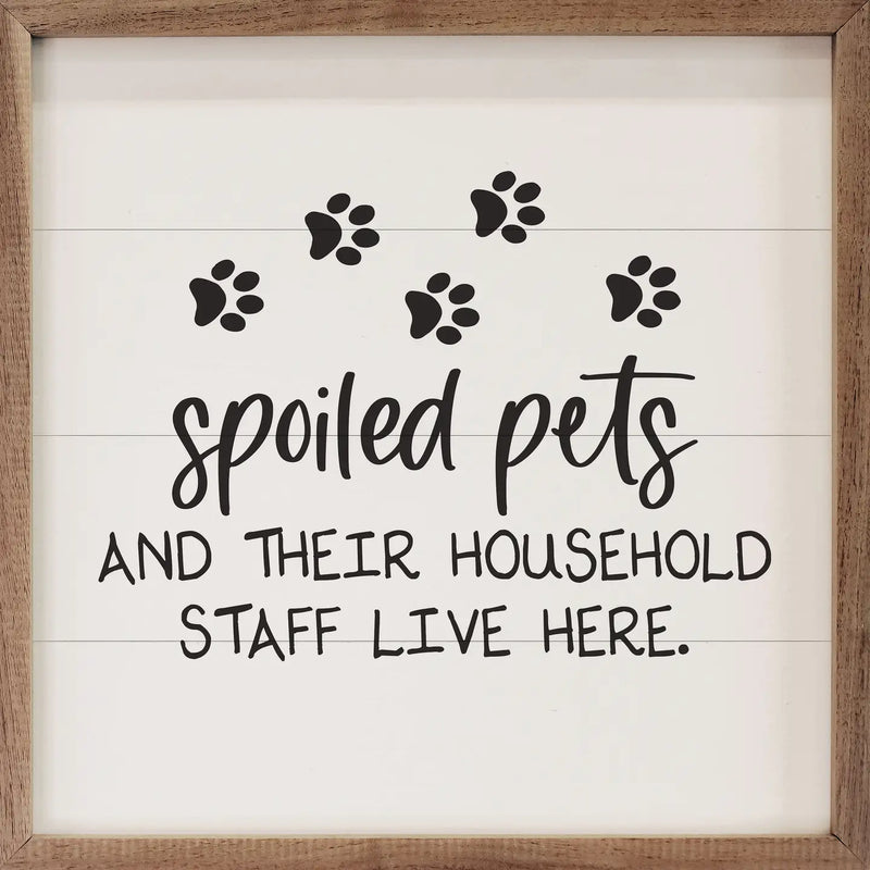 SP - 'Spoiled Pets & Their Staff' Wood Sign