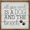 SP - 'All You Need Is A Dog And The Beach' Wood Sign
