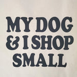 SP - My Dog & I Shop Small Tote Bag
