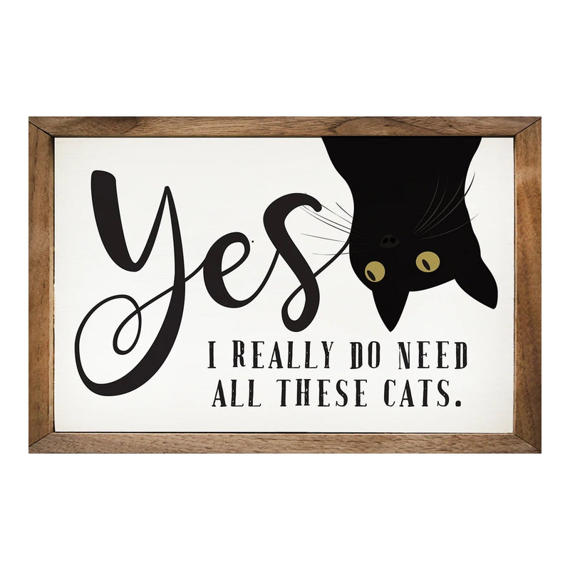 SP - 'Yes I Really Do Need All These Cats' Wood Sign