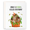 SP - Have A (Plant) Killer Birthday Card