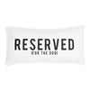 SP - Reserved For The Dog Lumbar Pillow