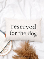 SP - 'Reserved For The Dog' Lumbar Pillow