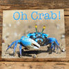 Greeting Card with Blue Crab, Quote "Oh Crab"