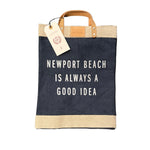 D ・ Apolis Market Bag - 'NEWPORT BEACH IS ALWAYS A GOOD IDEA'