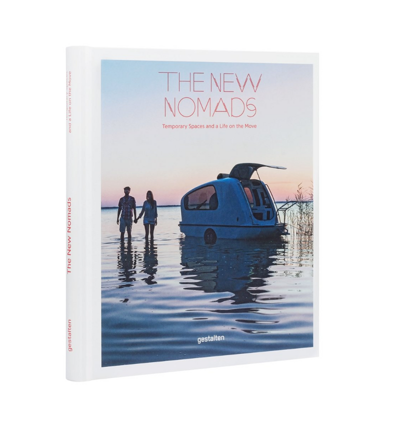 D The New Nomads: Temporary Spaces and a Life on the Move Book